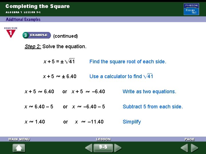 Completing the Square ALGEBRA 1 LESSON 9 -5 (continued) Step 2: Solve the equation.