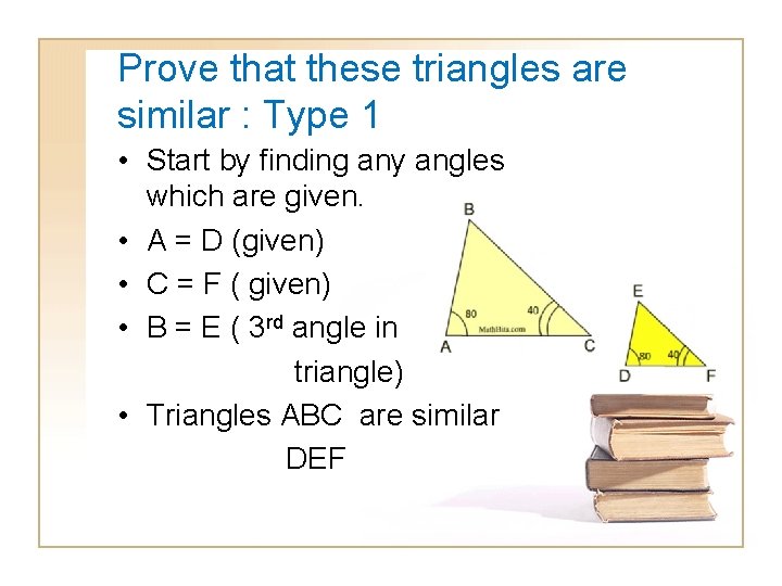 Prove that these triangles are similar : Type 1 • Start by finding any