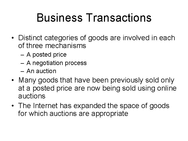 Business Transactions • Distinct categories of goods are involved in each of three mechanisms