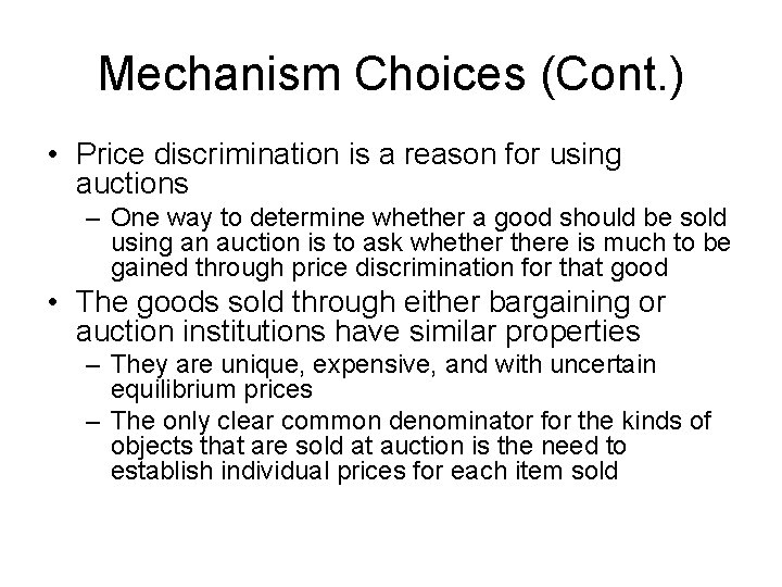 Mechanism Choices (Cont. ) • Price discrimination is a reason for using auctions –