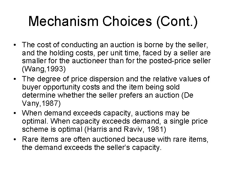 Mechanism Choices (Cont. ) • The cost of conducting an auction is borne by