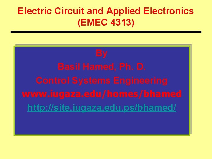 Electric Circuit and Applied Electronics (EMEC 4313) By Basil Hamed, Ph. D. Control Systems