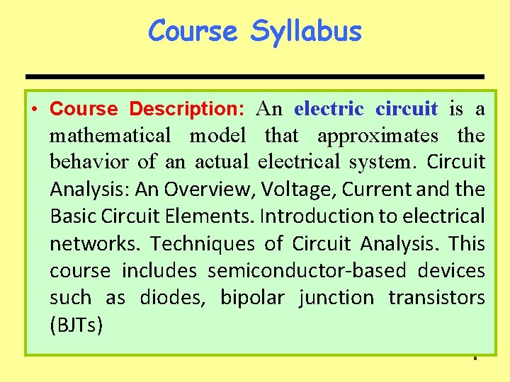 Course Syllabus • Course Description: An electric circuit is a mathematical model that approximates