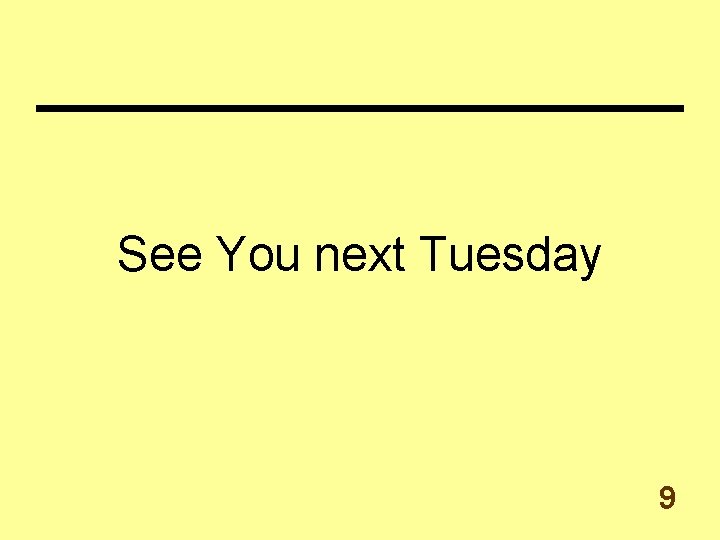 See You next Tuesday 9 