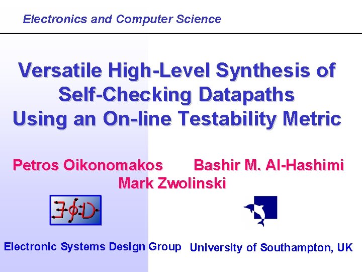 Electronics and Computer Science Versatile High-Level Synthesis of Self-Checking Datapaths Using an On-line Testability