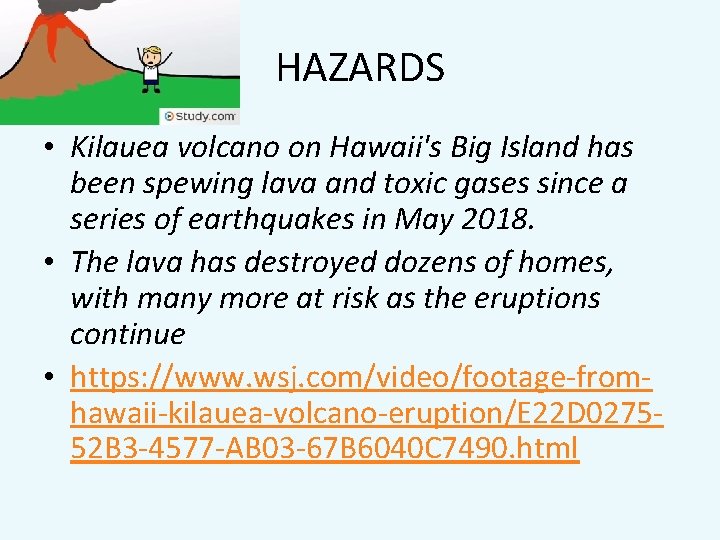 HAZARDS • Kilauea volcano on Hawaii's Big Island has been spewing lava and toxic