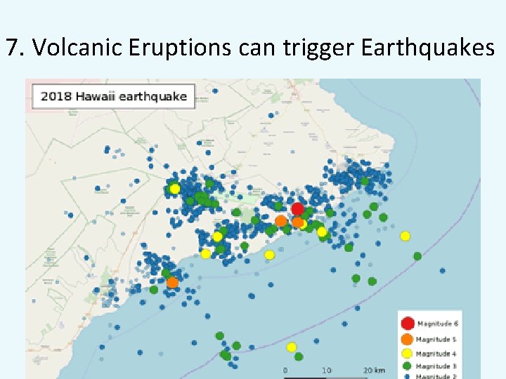 7. Volcanic Eruptions can trigger Earthquakes 