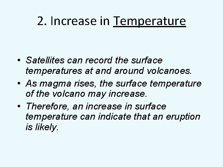 2. Increase in Temperature • Satellites can record the surface temperatures at and around