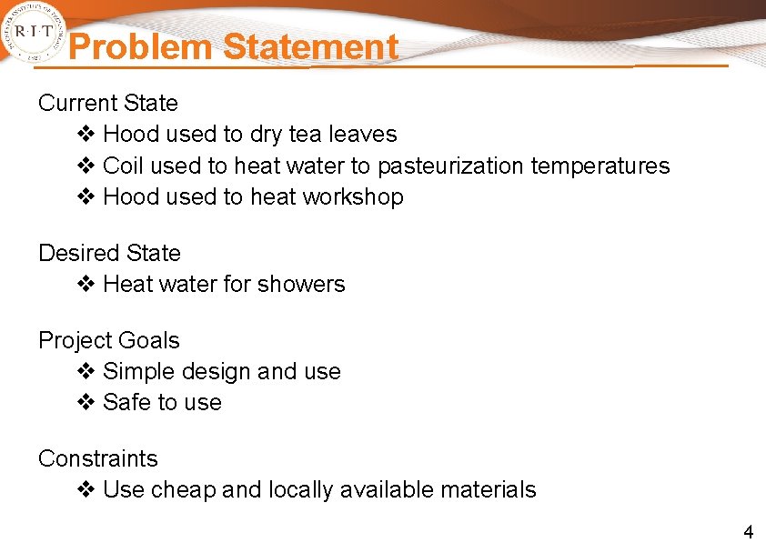 Problem Statement Current State v Hood used to dry tea leaves v Coil used Problem Statement Current State v Hood used to dry tea leaves v Coil used