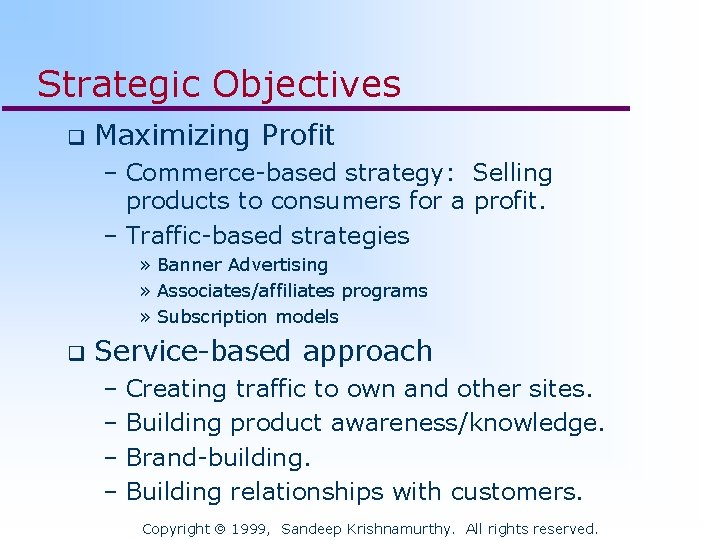 Strategic Objectives q Maximizing Profit – Commerce-based strategy: Selling products to consumers for a