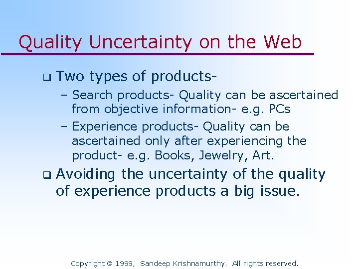 Quality Uncertainty on the Web q Two types of products– Search products- Quality can