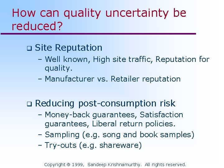 How can quality uncertainty be reduced? q Site Reputation – Well known, High site