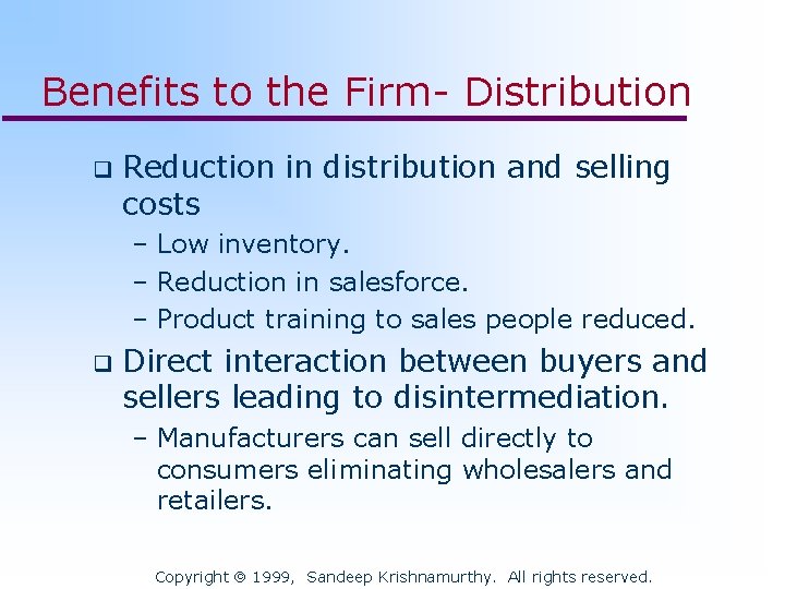 Benefits to the Firm- Distribution q Reduction in distribution and selling costs – Low