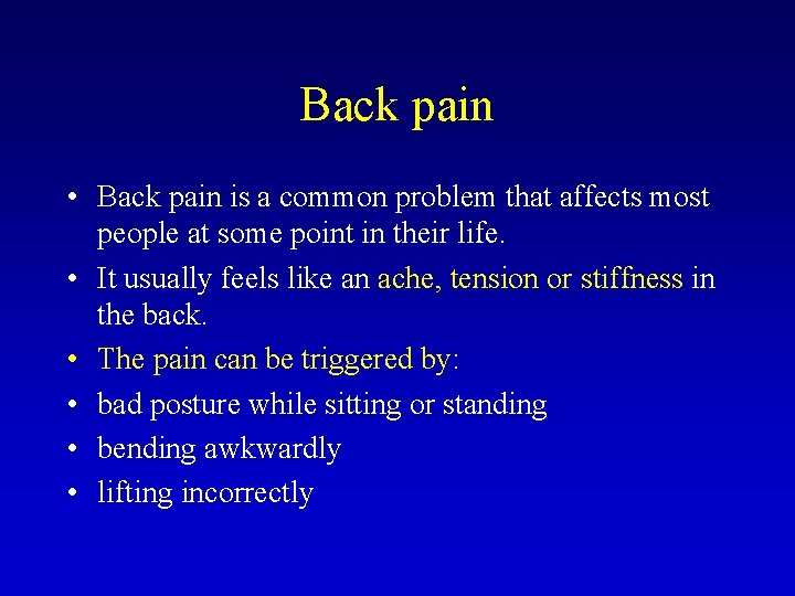 Back pain • Back pain is a common problem that affects most people at