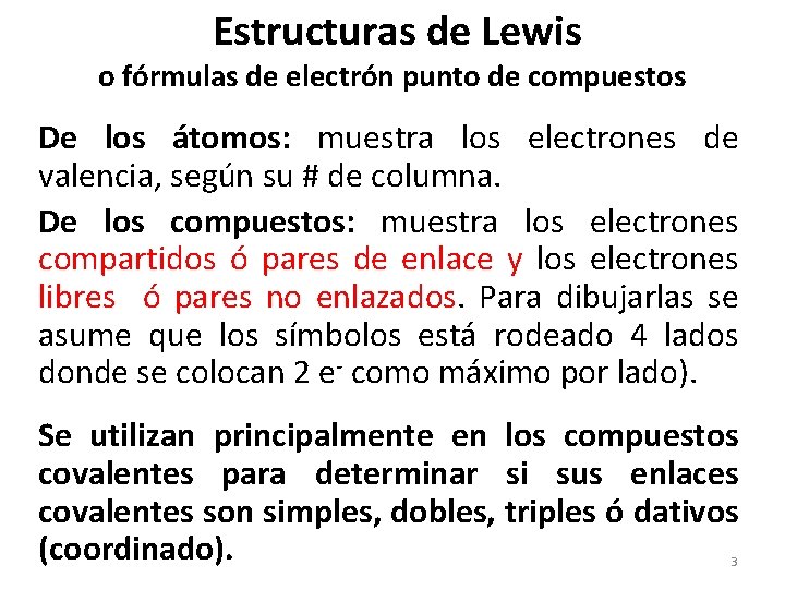 Estructuras de Lewis o fórmulas de electrón punto de compuestos De los átomos: muestra
