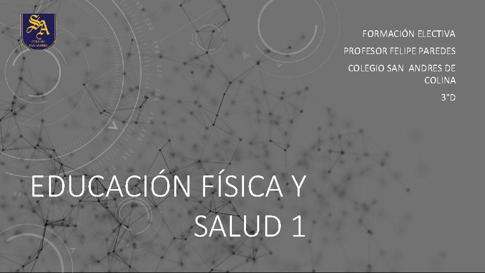 FORMACIÓN ELECTIVA PROFESOR FELIPE PAREDES COLEGIO SAN ANDRES DE COLINA 3°D EDUCACIÓN FÍSICA Y