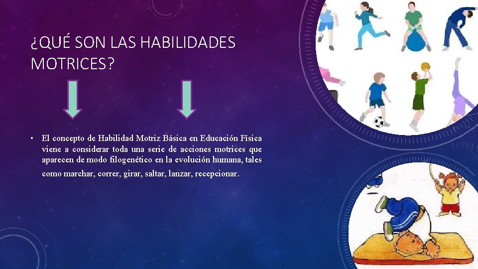 ¿QUÉ SON LAS HABILIDADES MOTRICES? • El concepto de Habilidad Motriz Básica en Educación