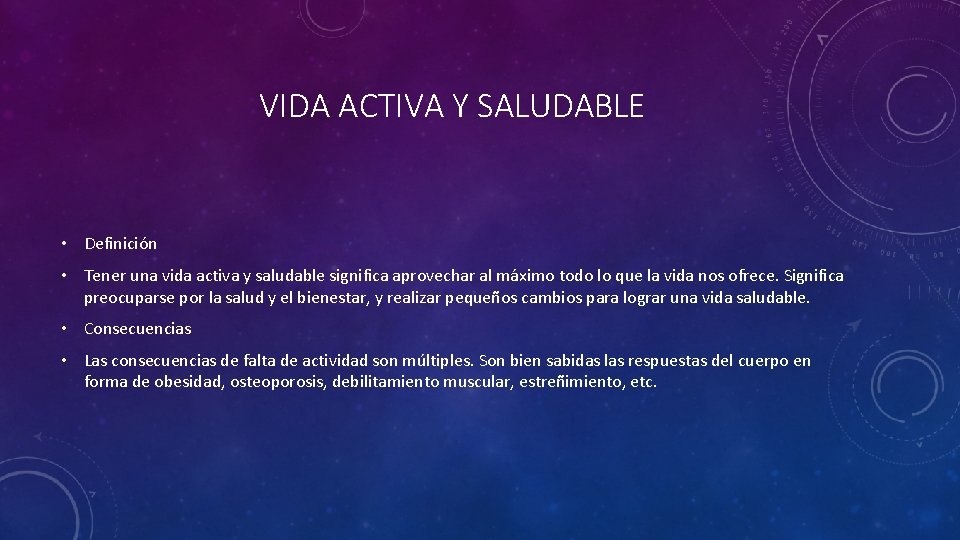 VIDA ACTIVA Y SALUDABLE • Definición • Tener una vida activa y saludable significa