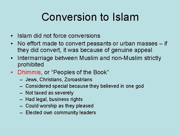 Conversion to Islam • Islam did not force conversions • No effort made to