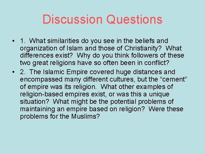 Discussion Questions • 1. What similarities do you see in the beliefs and organization