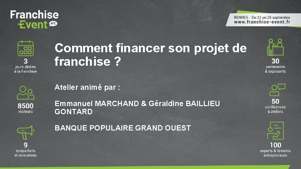 Comment financer son projet de franchise ? Atelier animé par : Emmanuel MARCHAND &