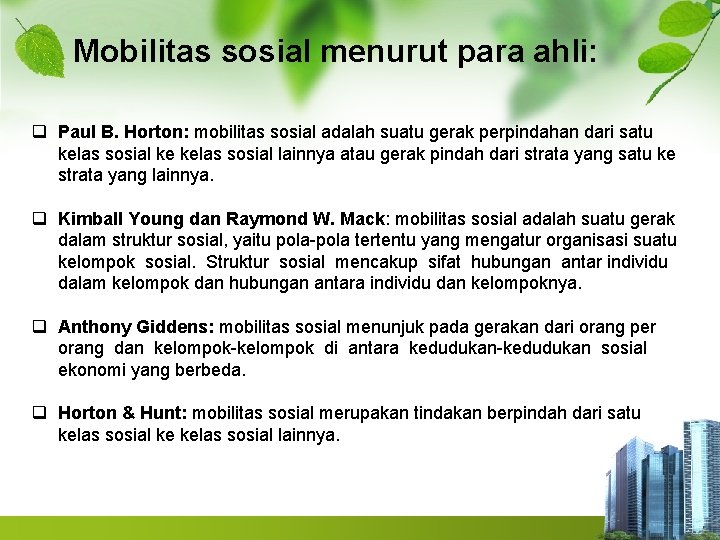 Mobilitas sosial menurut para ahli: q Paul B. Horton: mobilitas sosial adalah suatu gerak