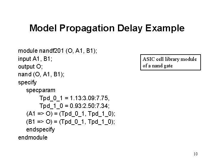 Model Propagation Delay Example module nandf 201 (O, A 1, B 1); input A