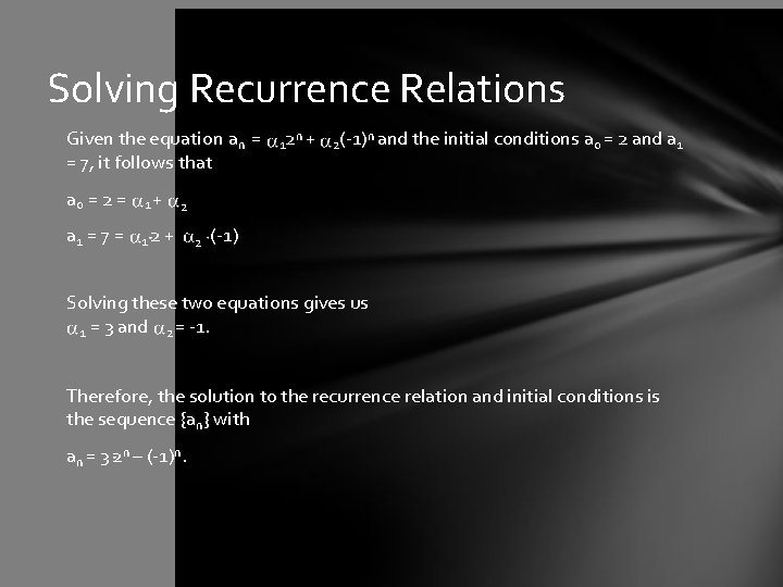 Solving Recurrence Relations Given the equation an = = 7, it follows that a