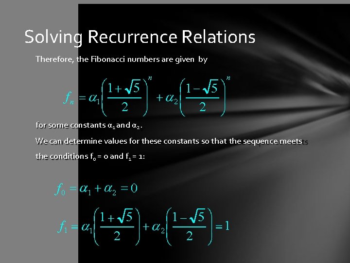 Solving Recurrence Relations Therefore, the Fibonacci numbers are given by 1 fn 5 1