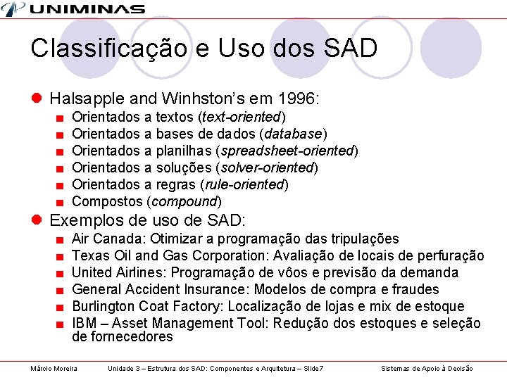 Classificação e Uso dos SAD l Halsapple and Winhston’s em 1996: ■ ■ ■
