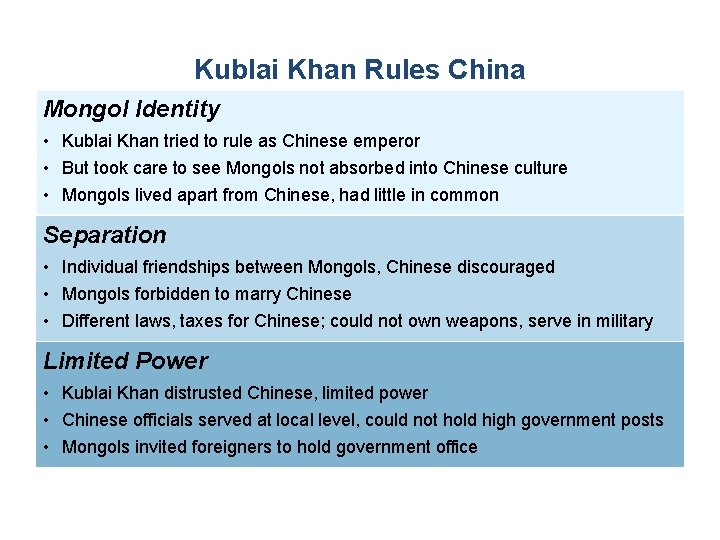 Kublai Khan Rules China Mongol Identity • Kublai Khan tried to rule as Chinese