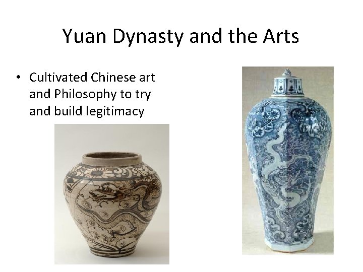 Yuan Dynasty and the Arts • Cultivated Chinese art and Philosophy to try and
