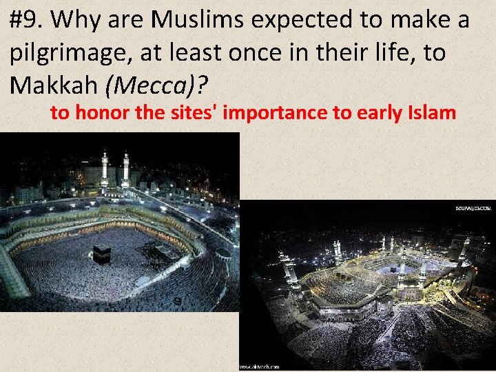 #9. Why are Muslims expected to make a pilgrimage, at least once in their