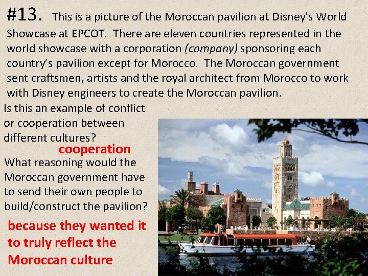 #13. This is a picture of the Moroccan pavilion at Disney’s World Showcase at