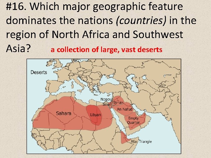 #16. Which major geographic feature dominates the nations (countries) in the region of North