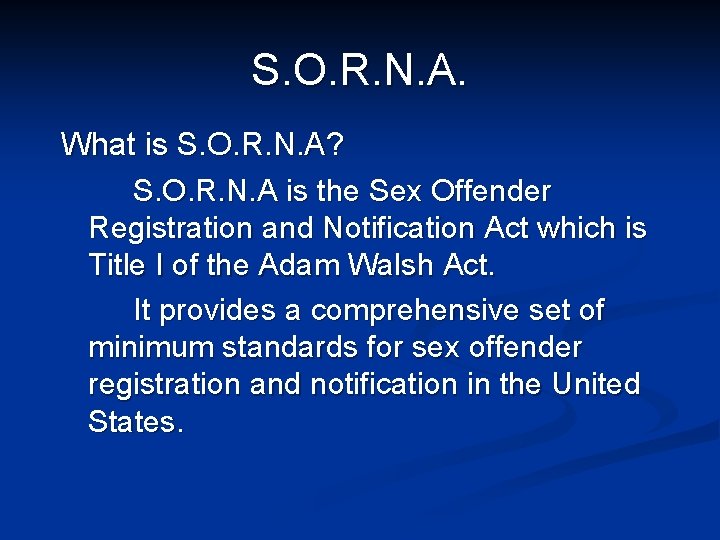 S. O. R. N. A. What is S. O. R. N. A? S. O.