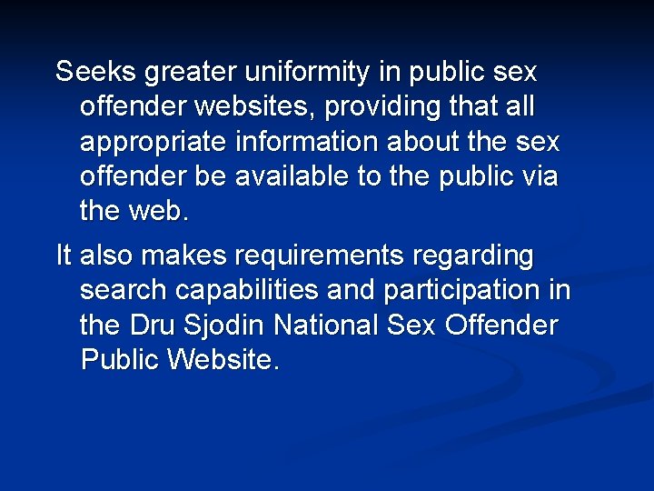 Seeks greater uniformity in public sex offender websites, providing that all appropriate information about