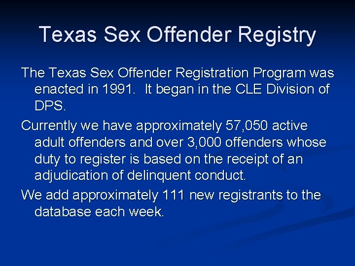 Texas Sex Offender Registry The Texas Sex Offender Registration Program was enacted in 1991.
