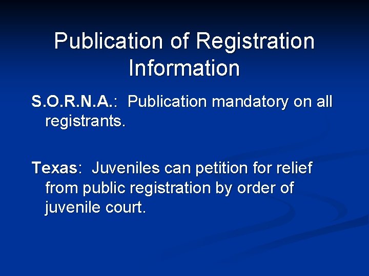 Publication of Registration Information S. O. R. N. A. : Publication mandatory on all