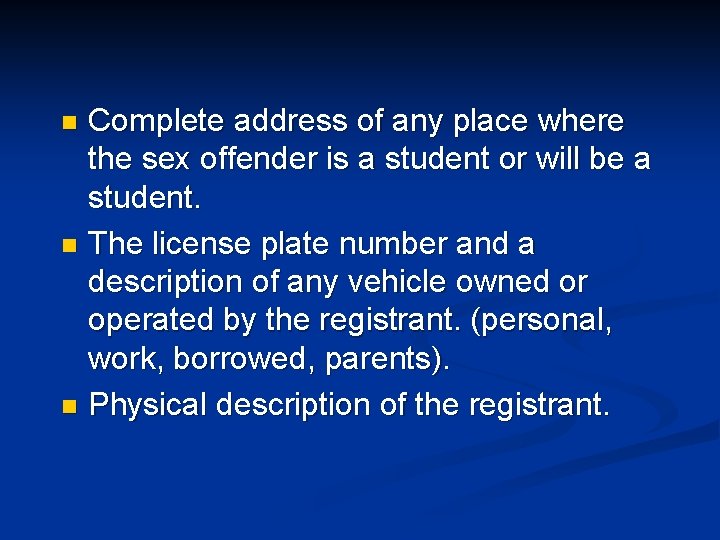 Complete address of any place where the sex offender is a student or will