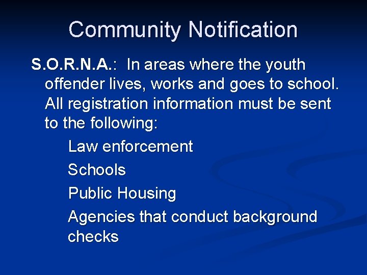 Community Notification S. O. R. N. A. : In areas where the youth offender