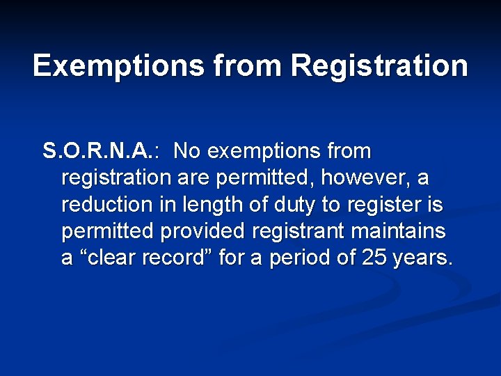 Exemptions from Registration S. O. R. N. A. : No exemptions from registration are
