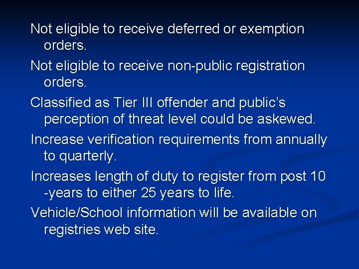 Not eligible to receive deferred or exemption orders. Not eligible to receive non-public registration