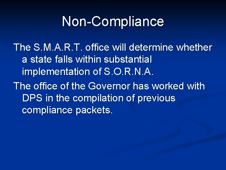 Non-Compliance The S. M. A. R. T. office will determine whether a state falls