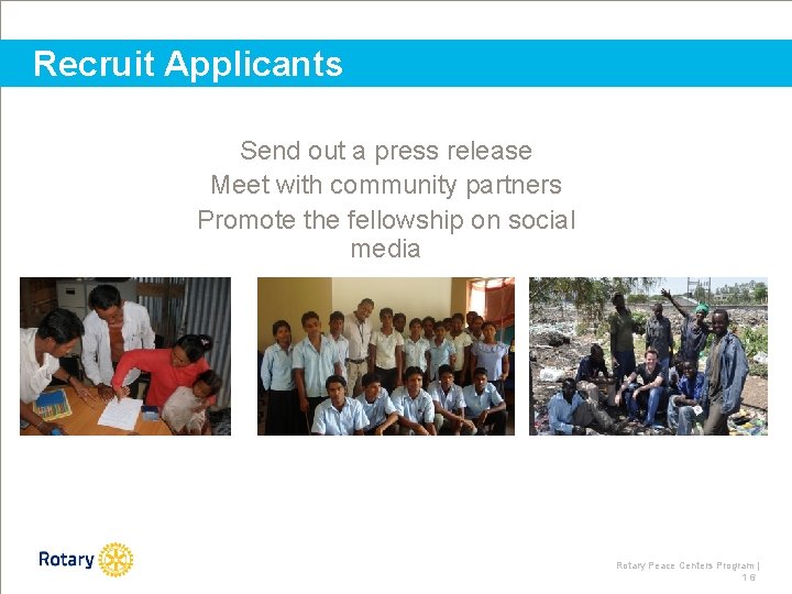 Recruit Applicants Send out a press release Meet with community partners Promote the fellowship