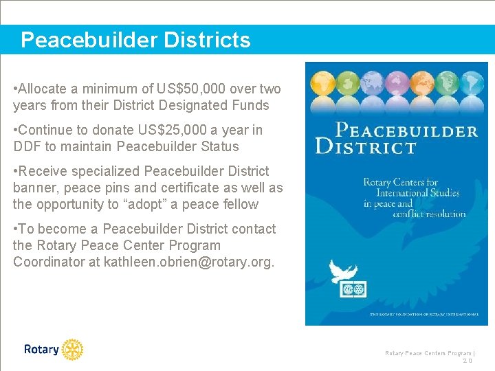 Peacebuilder Districts • Allocate a minimum of US$50, 000 over two years from their