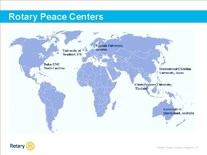 Rotary Peace Centers Head § Bullets Rotary Peace Centers Program | 4 