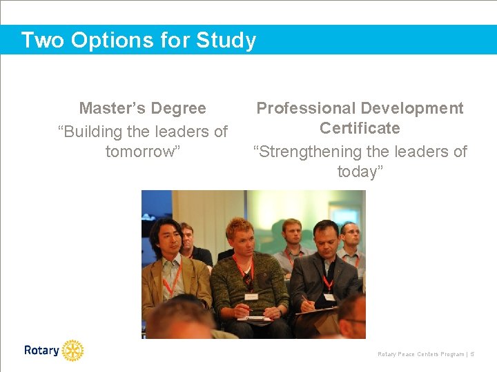 Two Options for Study Master’s Degree “Building the leaders of tomorrow” Professional Development Certificate