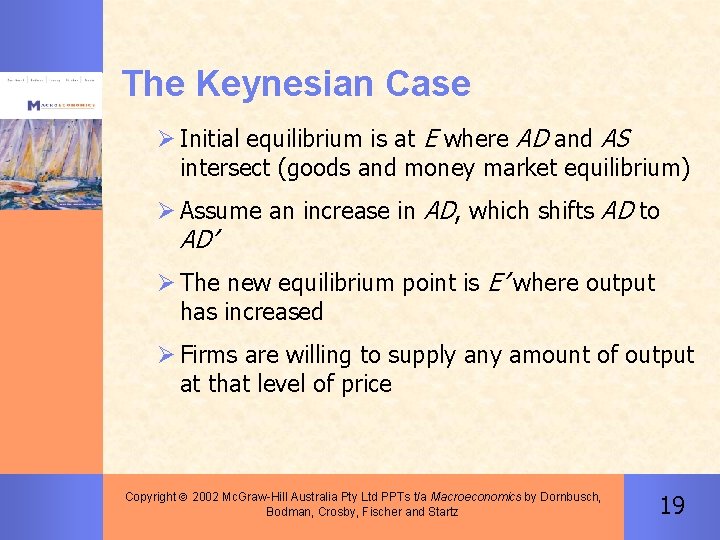The Keynesian Case Ø Initial equilibrium is at E where AD and AS intersect