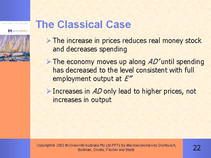 The Classical Case Ø The increase in prices reduces real money stock and decreases